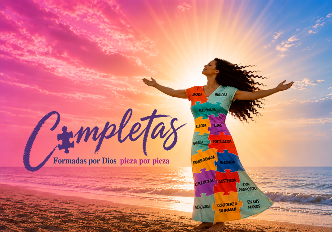 Completas: Formadas por Dios